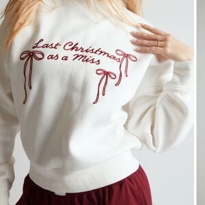 Last Christmas as a Miss Sweatshirt